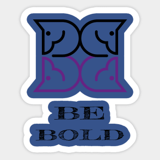 Be Bold Sticker